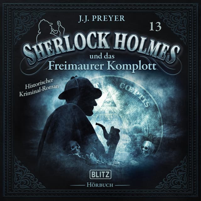 Neues von Sherlock Holmes - Die Hörbücher - Folge 13: Sherlock Holmes und das Freimaurer Komplott - Arthur Conan Doyle
