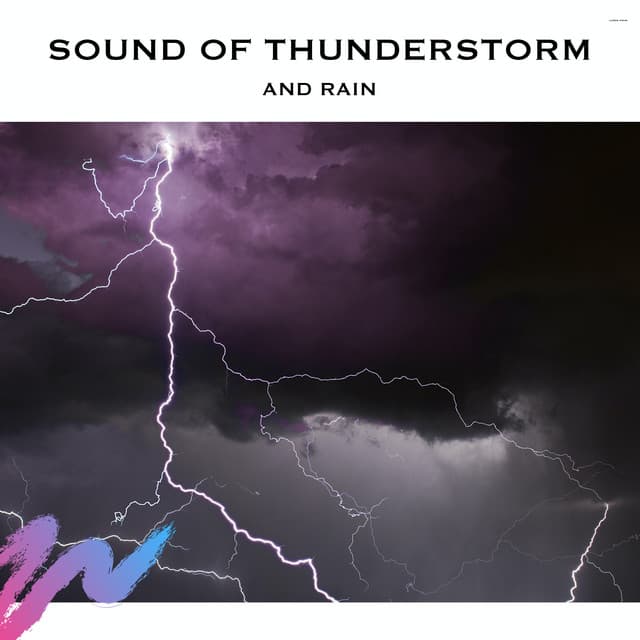 Sound of Thunderstorm and Rain - Relaxing Radiance