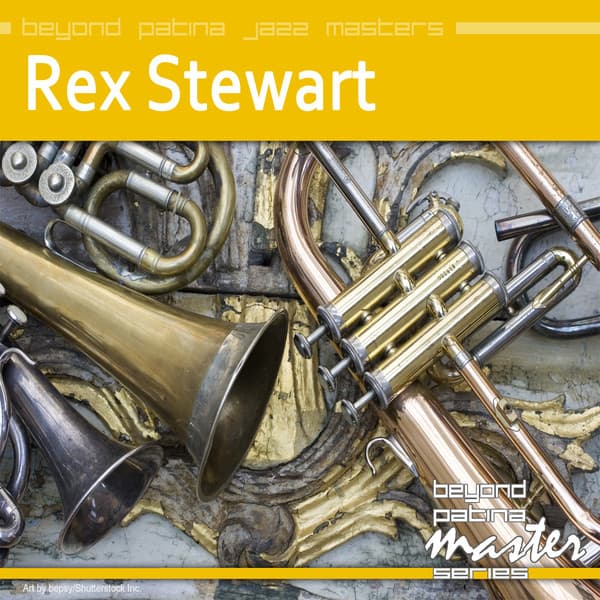 Beyond Patina Jazz Masters: Rex Stewart - Rex Stewart