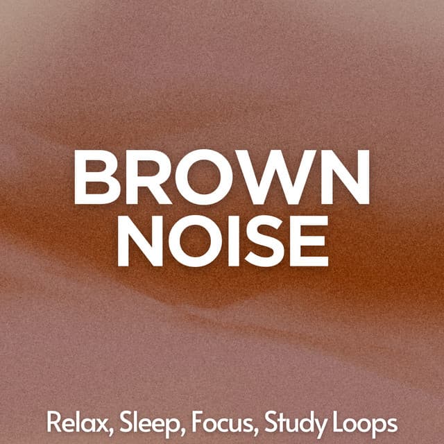 Brown Noise: Relax, Sleep, Focus, Study Loops - SleepTherapy