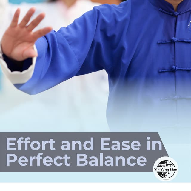 Effort and Ease in Perfect Balance - Yin Yang Man