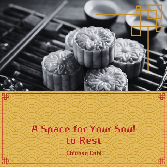 A Space for Your Soul to Rest - Chinese Café