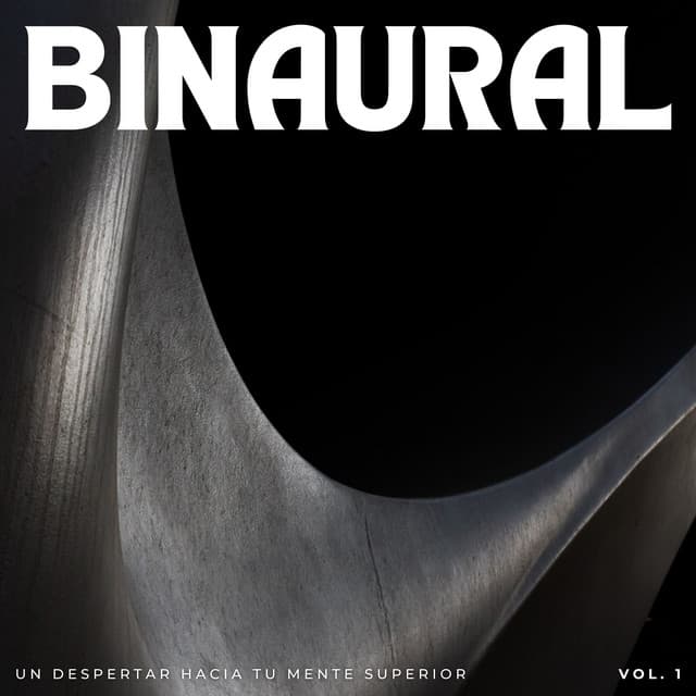 Binaural: Un Despertar Hacia Tu Mente Superior Vol. 1 - La fábrica de ritmos binaurales