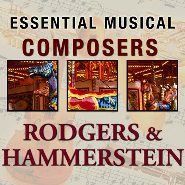 Essential Musical Composers: Rodgers & Hammerstein - Stage Sound Unlimited