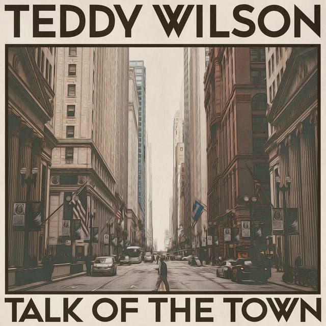 Talk of the Town - Teddy Wilson