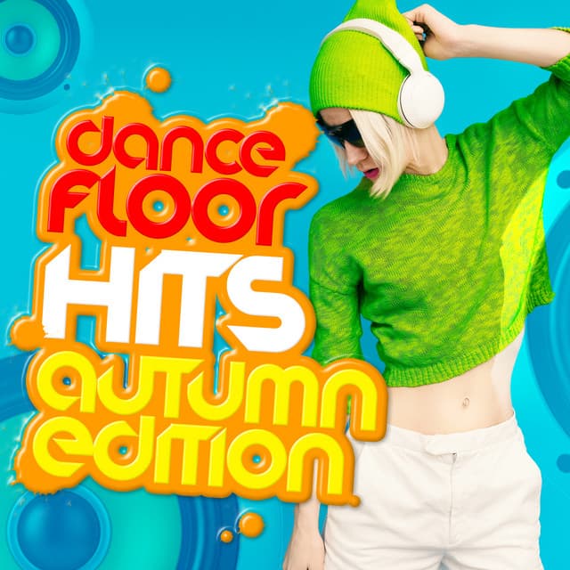 Dance Floor Hits: Autumn Edition - Dance Hits 2014 & Dance Hits 2015