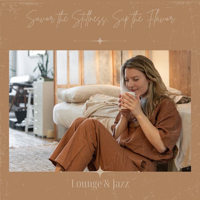 Savor the Stillness, Sip the Flavor - Lounge & Jazz