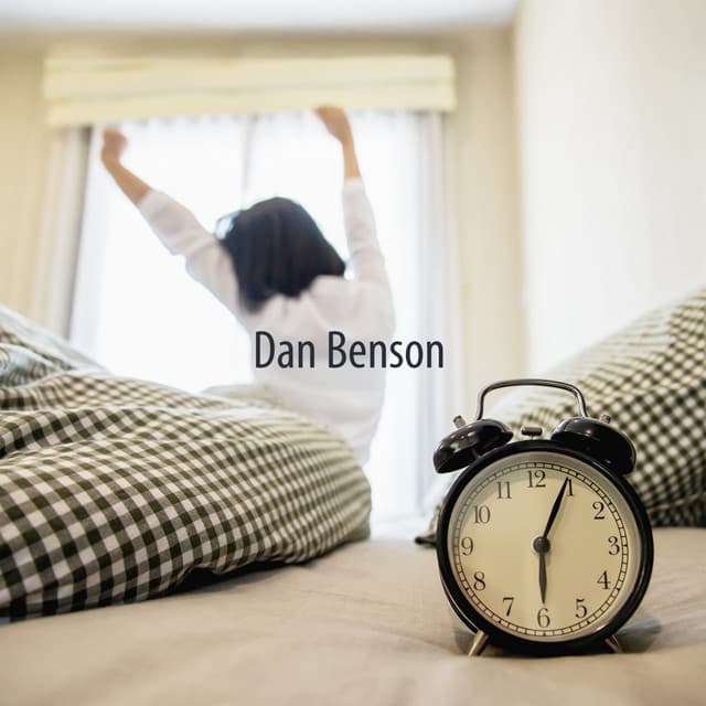 Wake Up Gently: Morning Playlist To Get You Out of Bed - Dan Benson