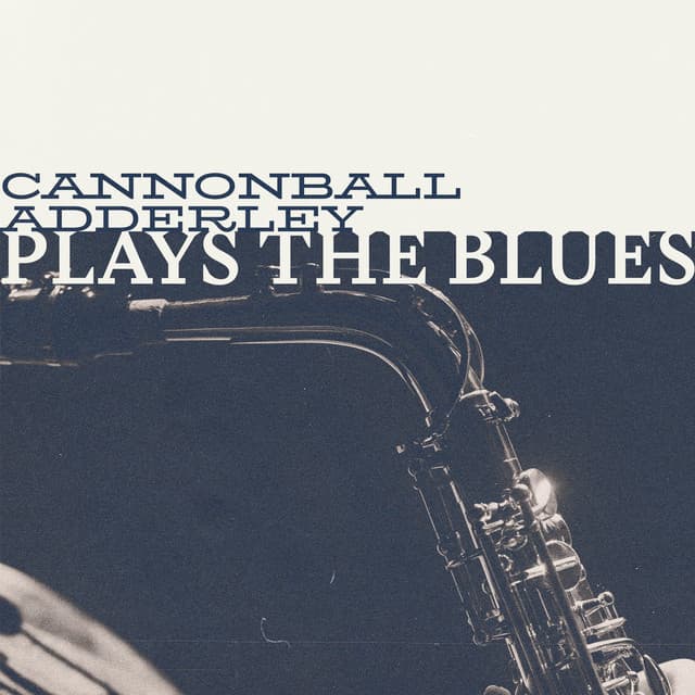 Plays the Blues - Cannonball Adderley