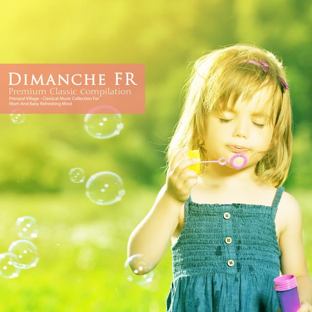 Classical Music Collection for Mom and Baby Refreshing Mind - Dimanche FR
