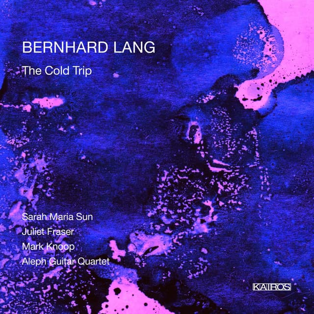 Bernhard Lang: The Cold Trip - Bernhard Lang