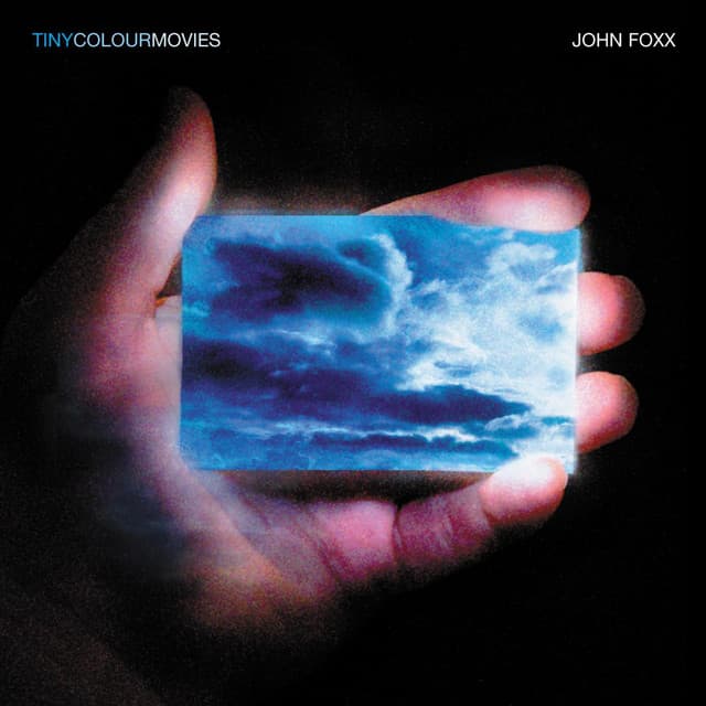 Tiny Colour Movies - John Foxx