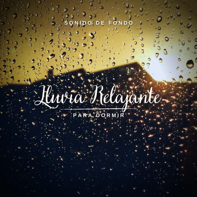 Sonido de Fondo: Lluvia Relajante para Dormir - Lluvia PQ
