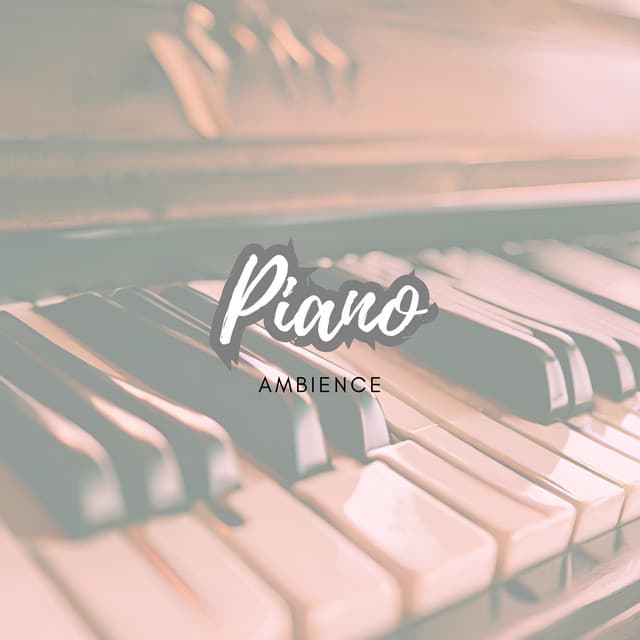 Piano Ambience - Piano for Studying
