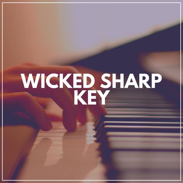 Wicked Sharp Key - Piano Mood