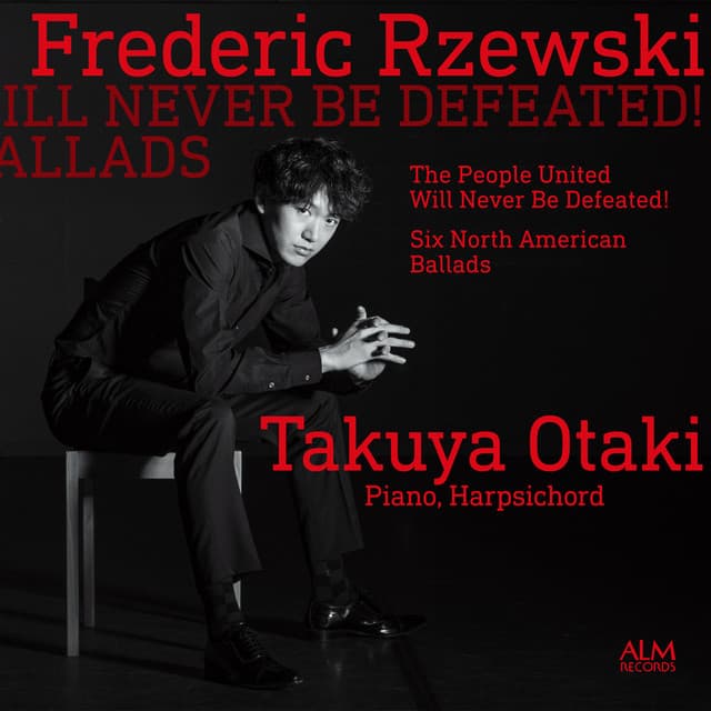 Frederic Rzewski: THE PEOPLE UNITED WILL NEVER BE DEFEATED! ／ SIX NORTH AMERICAN BALLADS - Frederic Rzewski