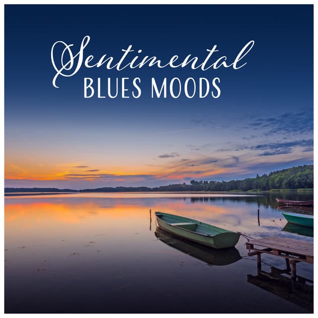 Sentimental Blues Moods – Music for Melancholy Evening, Memories Time, Emotional Moments, Instrumental Melodies - Modern Blues Zone