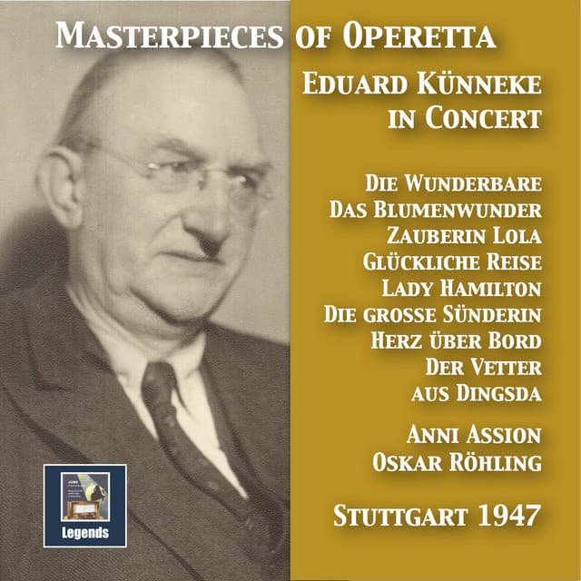 Masterpieces of Operetta: Eduard Künneke in Concert - Eduard Künneke