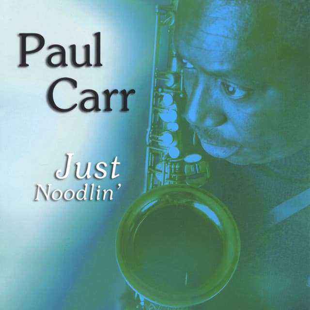 Just Noodlin' - Paul Carr