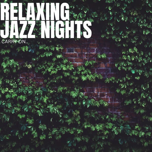 Carry On.. - Relaxing Jazz Nights