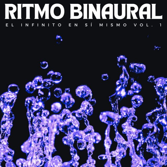 Ritmo Binaural: El Infinito En Sí Mismo Vol. 1 - Enfoque de ritmos binaurales
