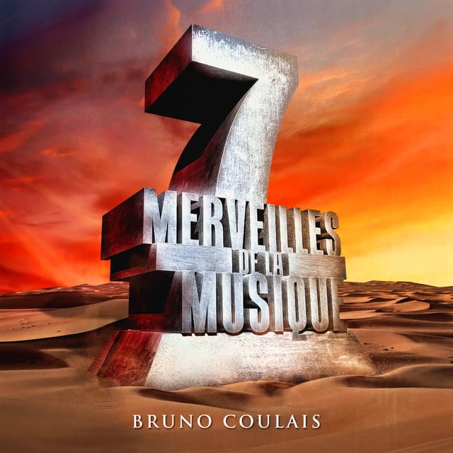 7 merveilles de la musique: Bruno Coulais - Bruno Coulais