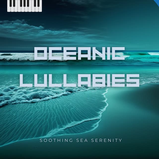 Oceanic Lullabies - Soothing Sea Serenity