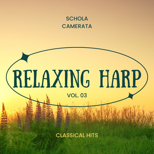 Relaxing Harp, Vol. 03 - Schola Camerata