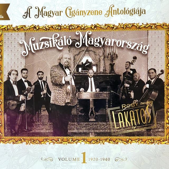 A Magyar Cigányzene Antológiája Wolume 1 - Roby Lakatos