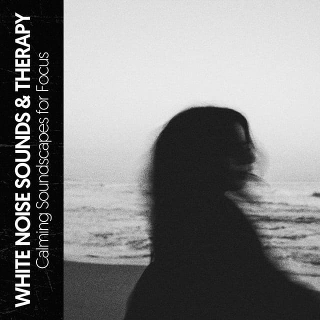 White Noise Sounds & Therapy: Calming Soundscapes for Focus - Ruido Blanco Hart