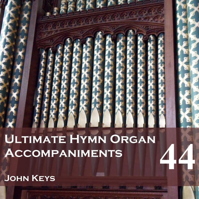 Ultimate Hymn Organ Accompaniments, Vol. 44 - John Keys