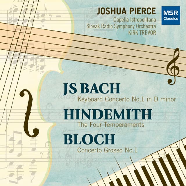 Bach, Bloch and Hindemith: Works for Piano and Orchestra - Joshua Pierce