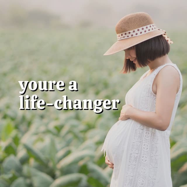 You're a Life-changer - Womb Sounds Heartbeat