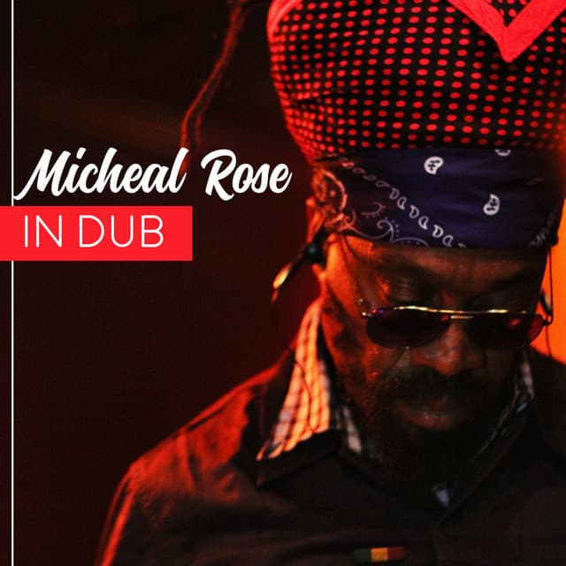 Michael Rose in Dub - Mykal Rose