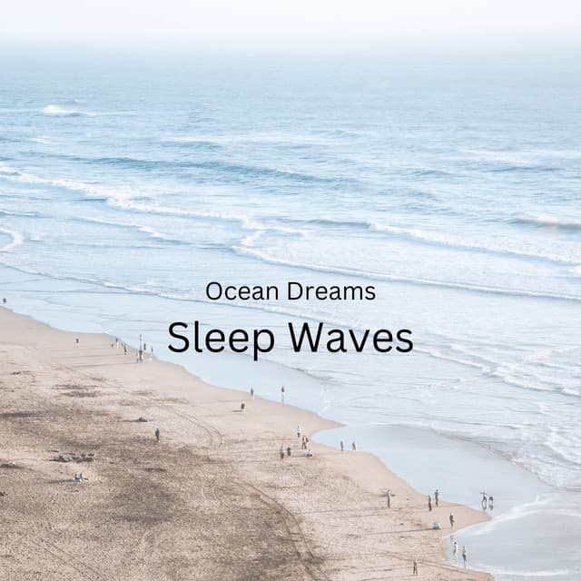 Ocean Dreams: Sleep Waves - Power and Energy