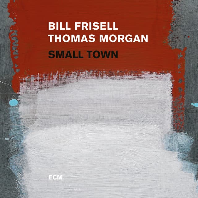 Small Town - Bill Frisell