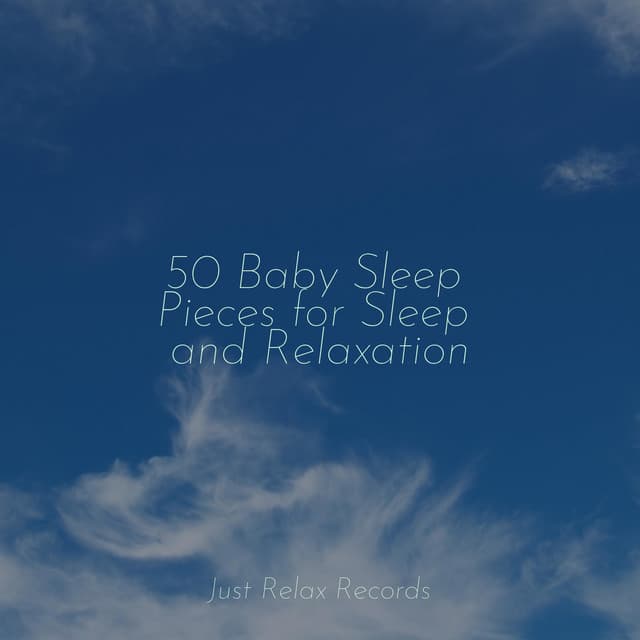 50 Baby Sleep Pieces for Sleep and Relaxation - Chinese Relaxation and Meditation