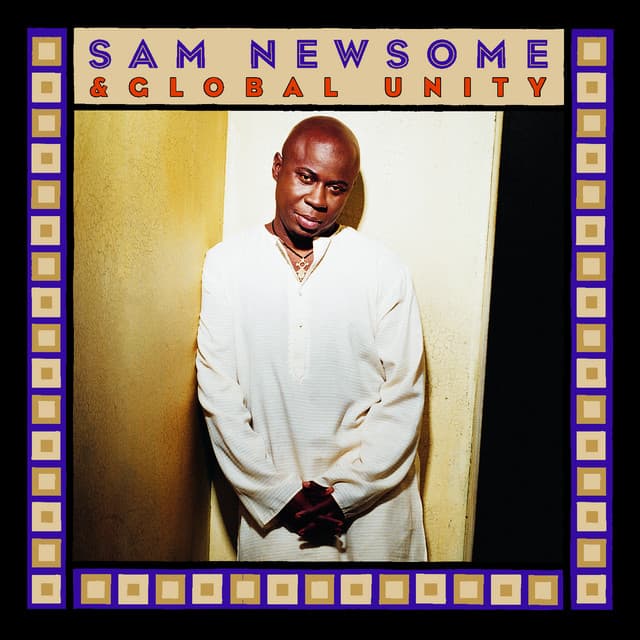 Sam Newsome & Global Unity - Sam Newsome