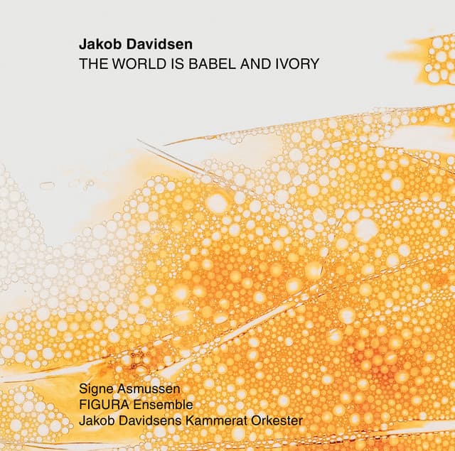 The World Is Babel and Ivory - Jakob Davidsen
