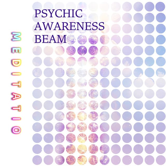 Psychic Awareness Beam - Meditatio