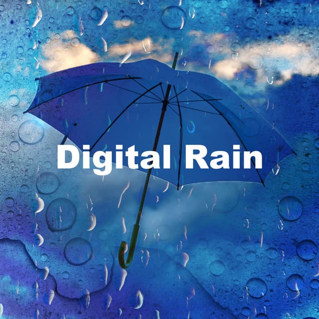 Digital Rain - Raindrops Healing Music Universe