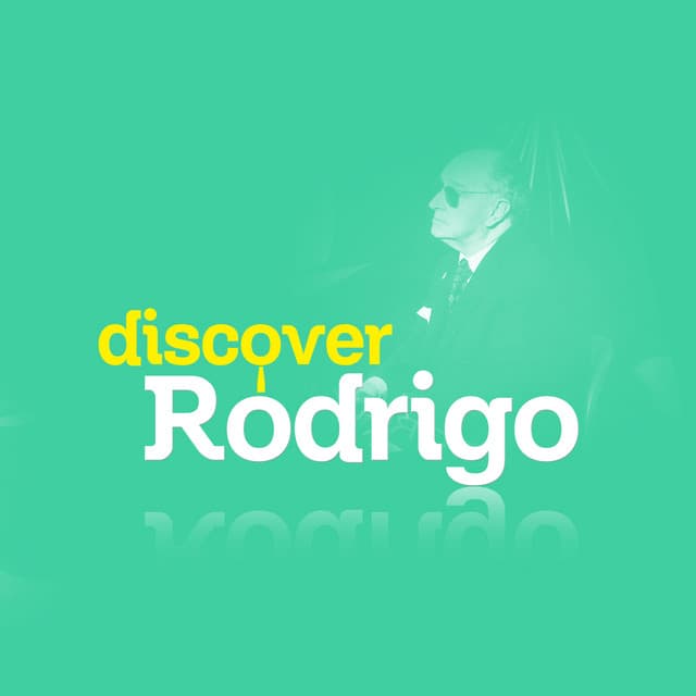 Discover Rodrigo - Joaquín Rodrigo