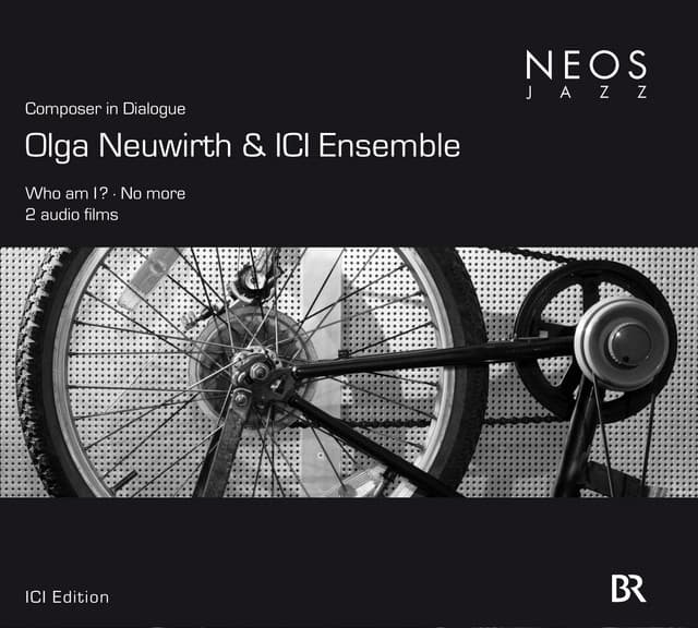 Neuwirth & ICI Ensemble: Who am I? - No more - Olga Neuwirth