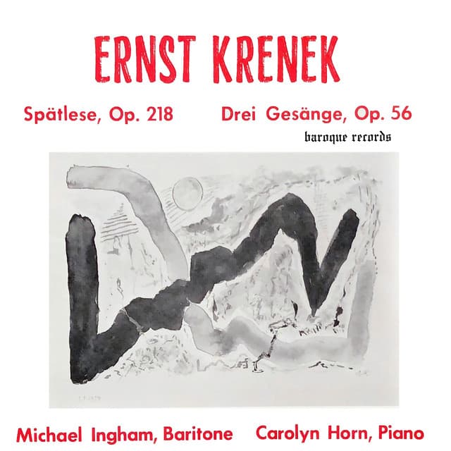 Krenek: Spältese Op. 218 - Drei Gesänge Op. 56 - Ernst Krenek