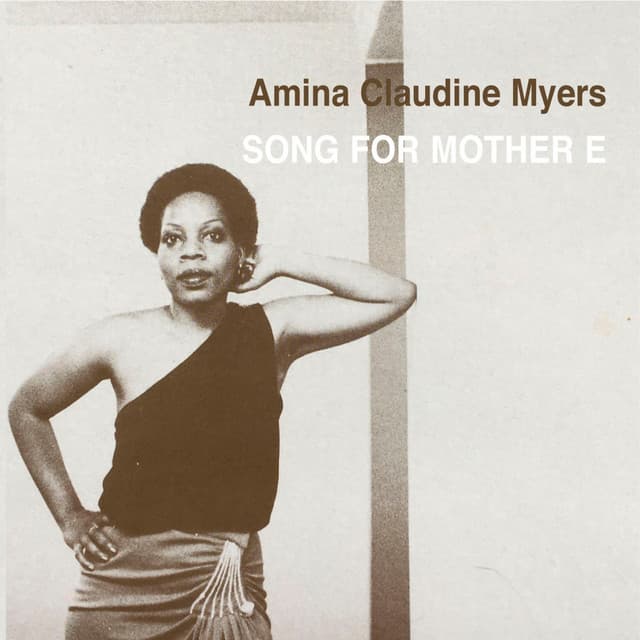 Song For Mother E - Amina Claudine Myers