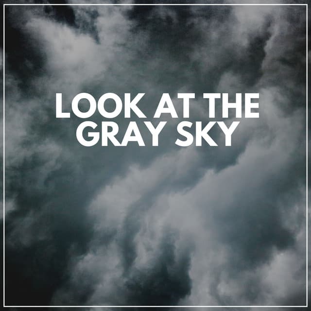 Look At the Gray Sky - Natsound