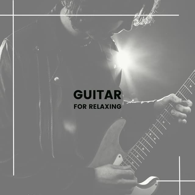 Guitar for Relaxing - Guitar Instrumentals