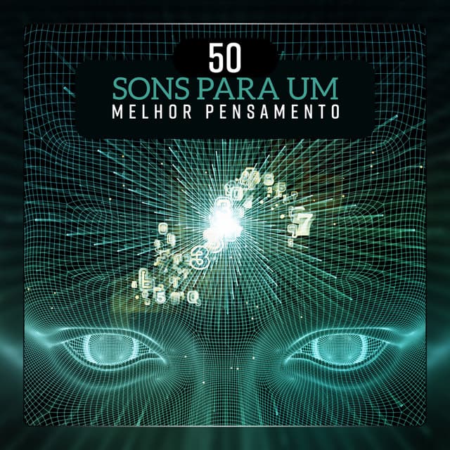 50 Sons para um Melhor Pensamento - Sons da Natureza para Relaxamento e Concentração, Foco Musical para Trabalhar e Estudar - Ruído Branco Academia De Música