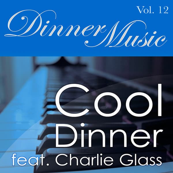 Dinnermusic Vol. 12 - Cool Dinner - Dinner Music
