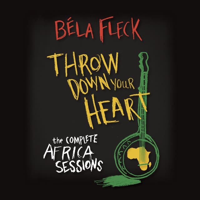 Throw Down Your Heart: The Complete Africa Sessions - Béla Fleck
